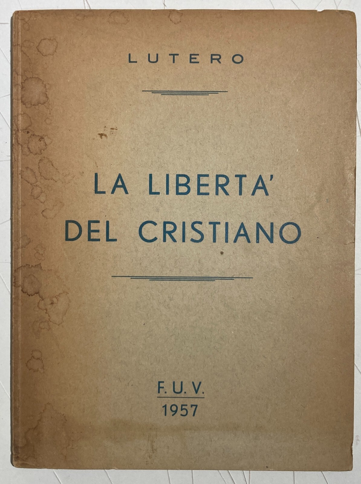 Lutero   Libertà Del Cristiano   Miegge   Federazione Unioni Valdesi   Edizione 1957