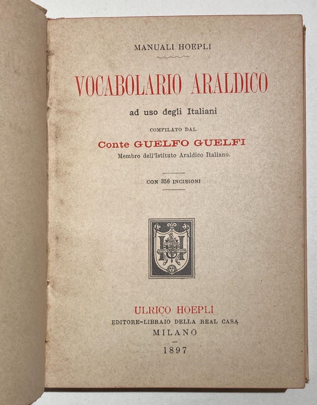 Araldica, Nobiltà: Antico Manuale Vocabolario Araldico, Hoepli, 1897, Illustrato