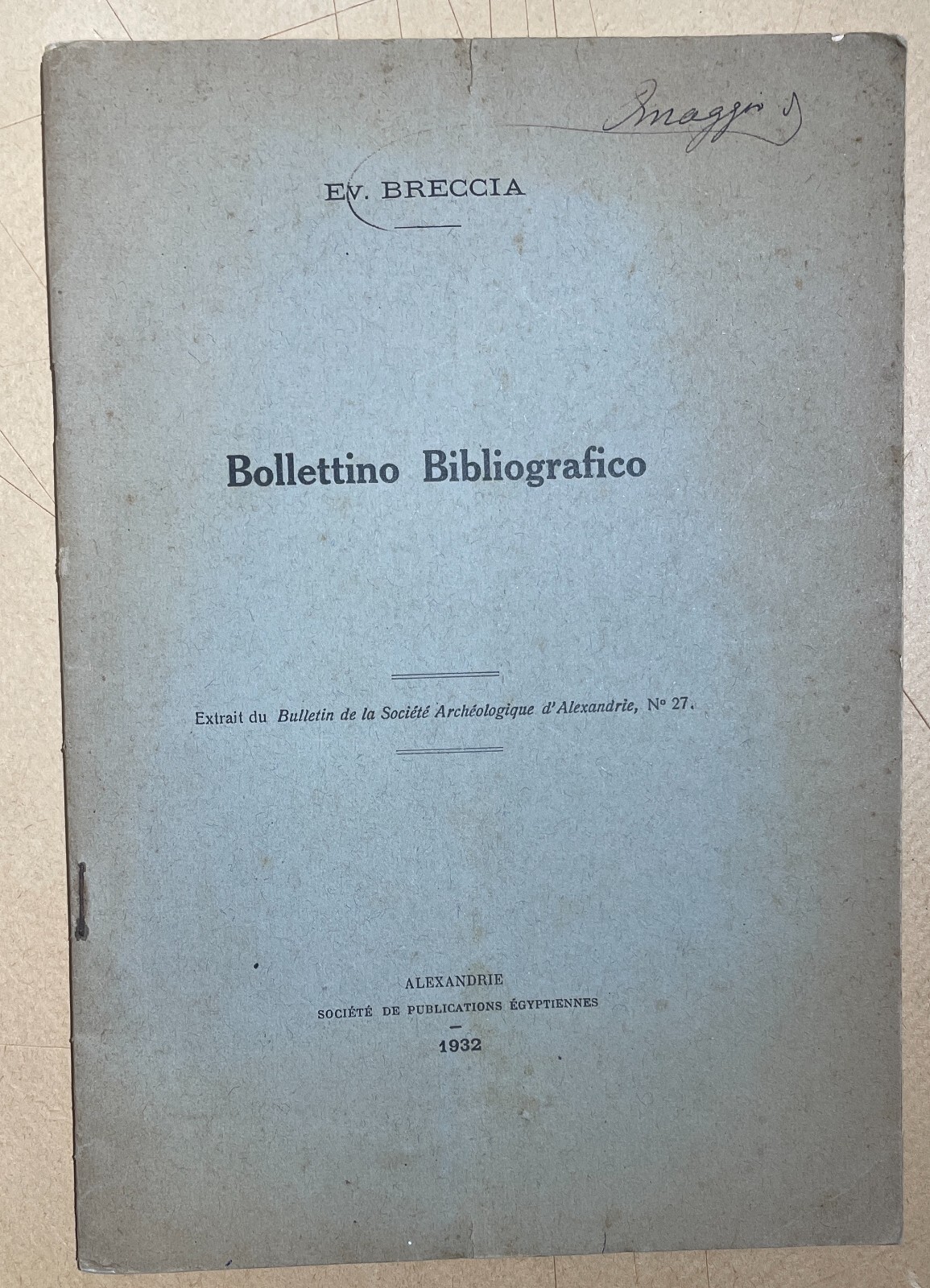 Antichità Egiziane: Bollettino Bibliografico. Evaristo Breccia, Alessandria 1932