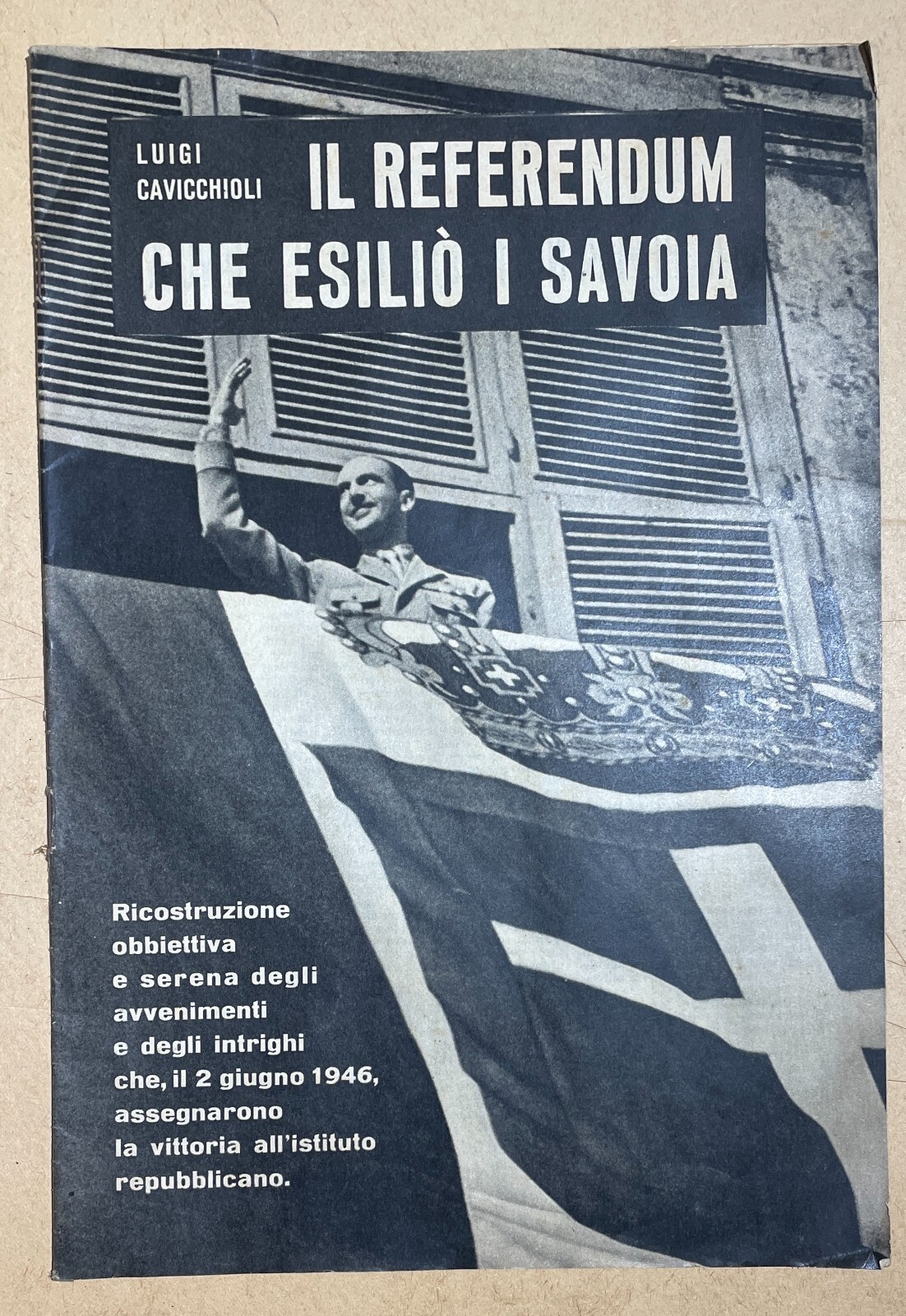 Il Referendum Che Esiliò I Savoia   Luigi Cavicchioli