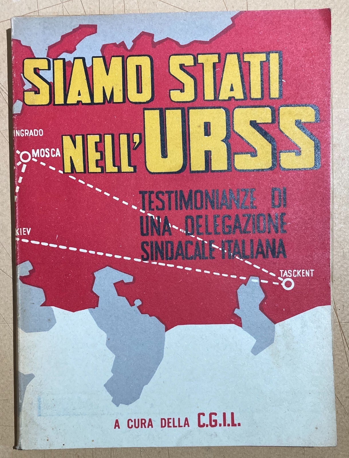 Politica, Economia, Comunismo: Comunisti Italiani, CGIL, Di Vittorio In Russia (1951)