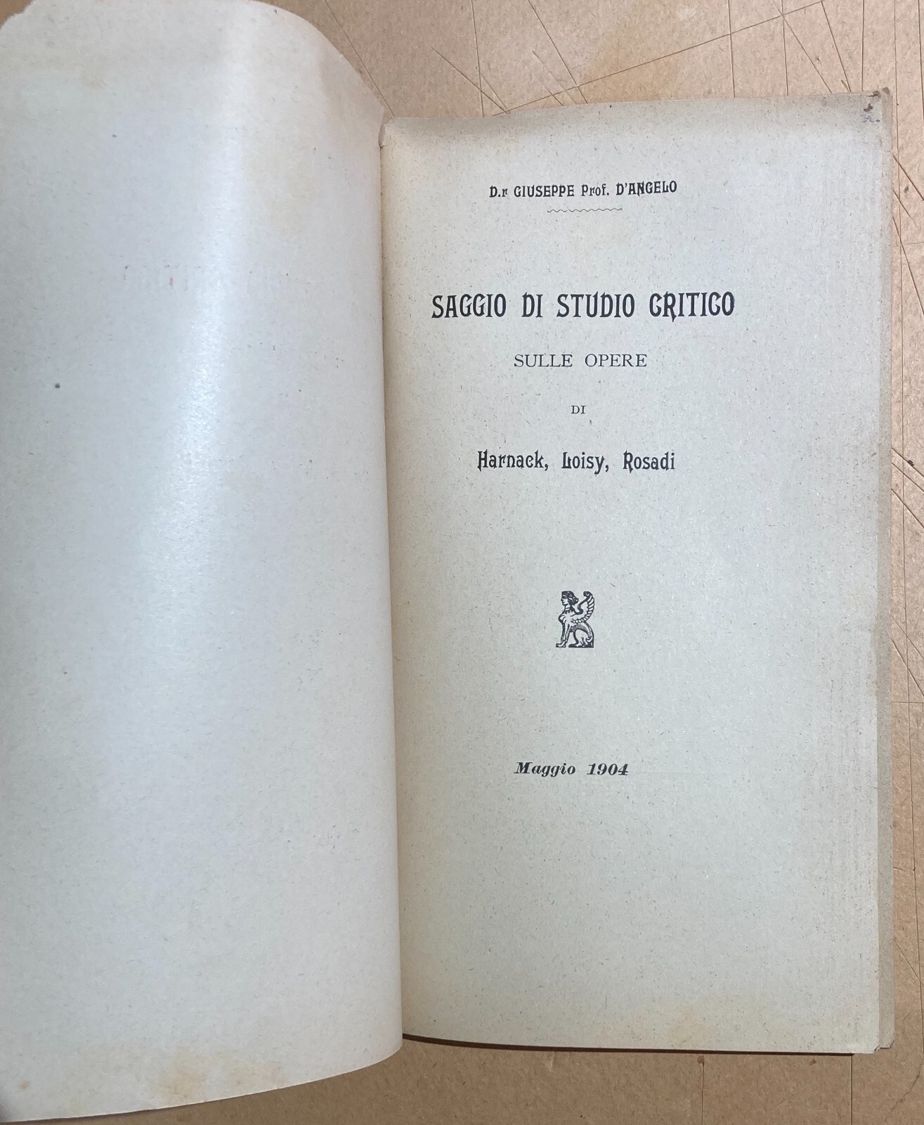 Teologia: Harnack, Loisy, Rosadi   Studio Critico Di Giuseppe d'Angelo, 1904