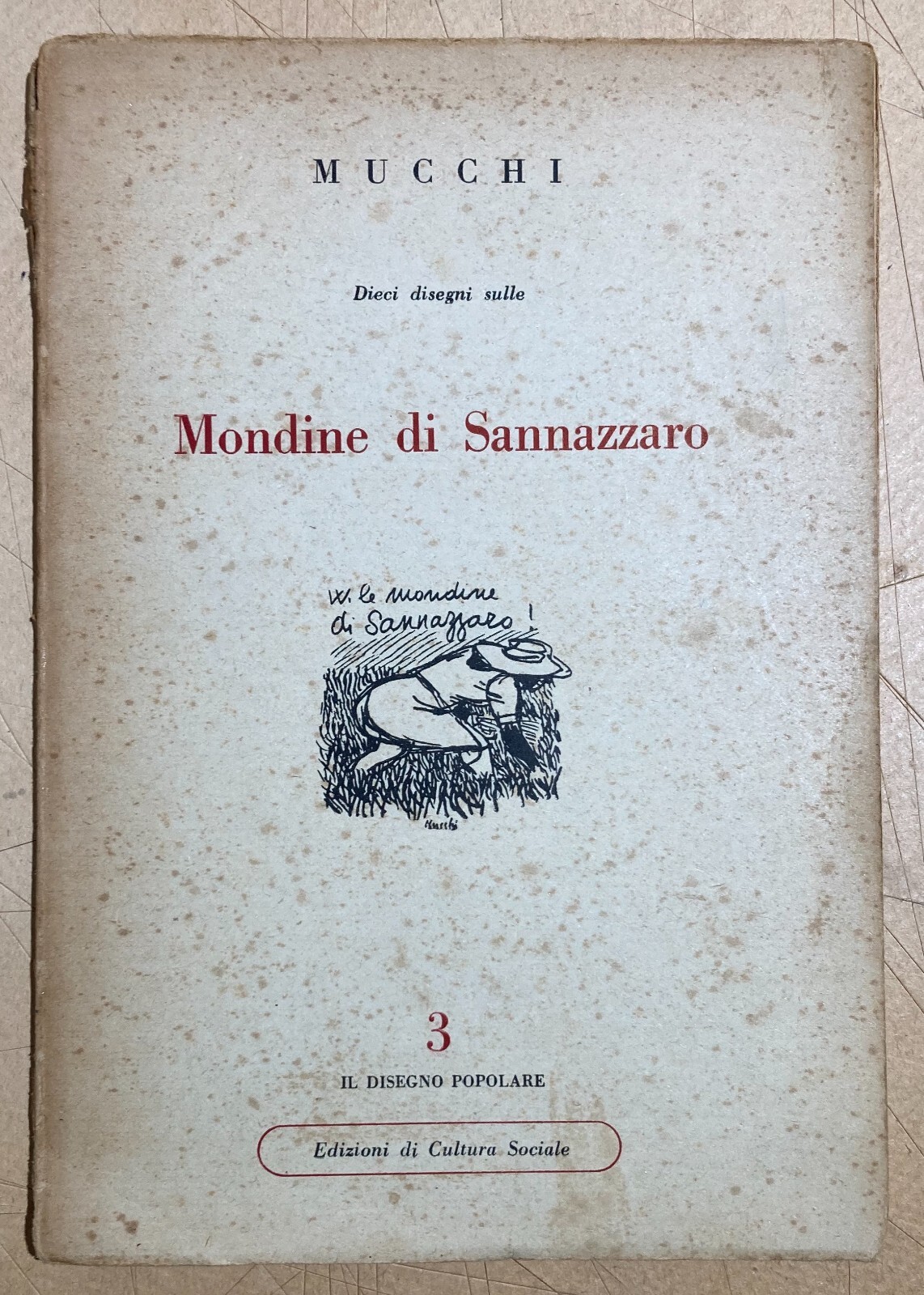 Le Mondine Di Sannazzaro: Edizione d'Arte Dell'Artista Mucchi. Illustrato D'Epoca, 1951