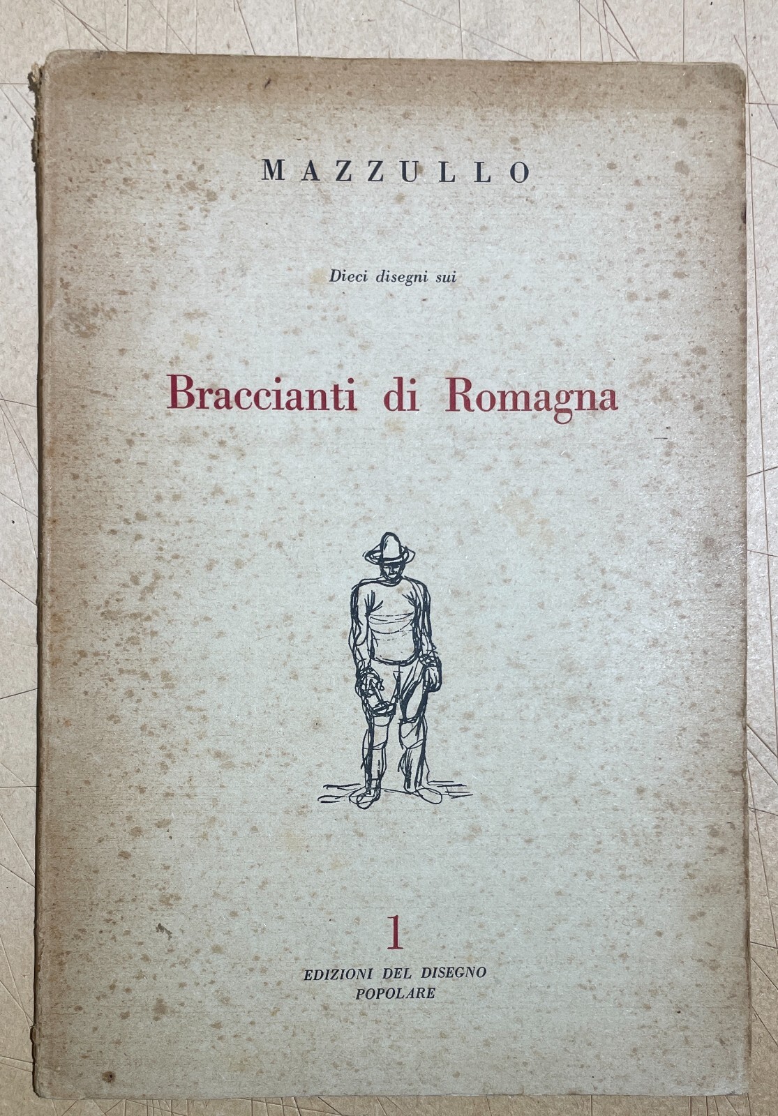 Giuseppe Mazzullo: Dieci Disegni Sui Braccianti Di Romagna (1951)