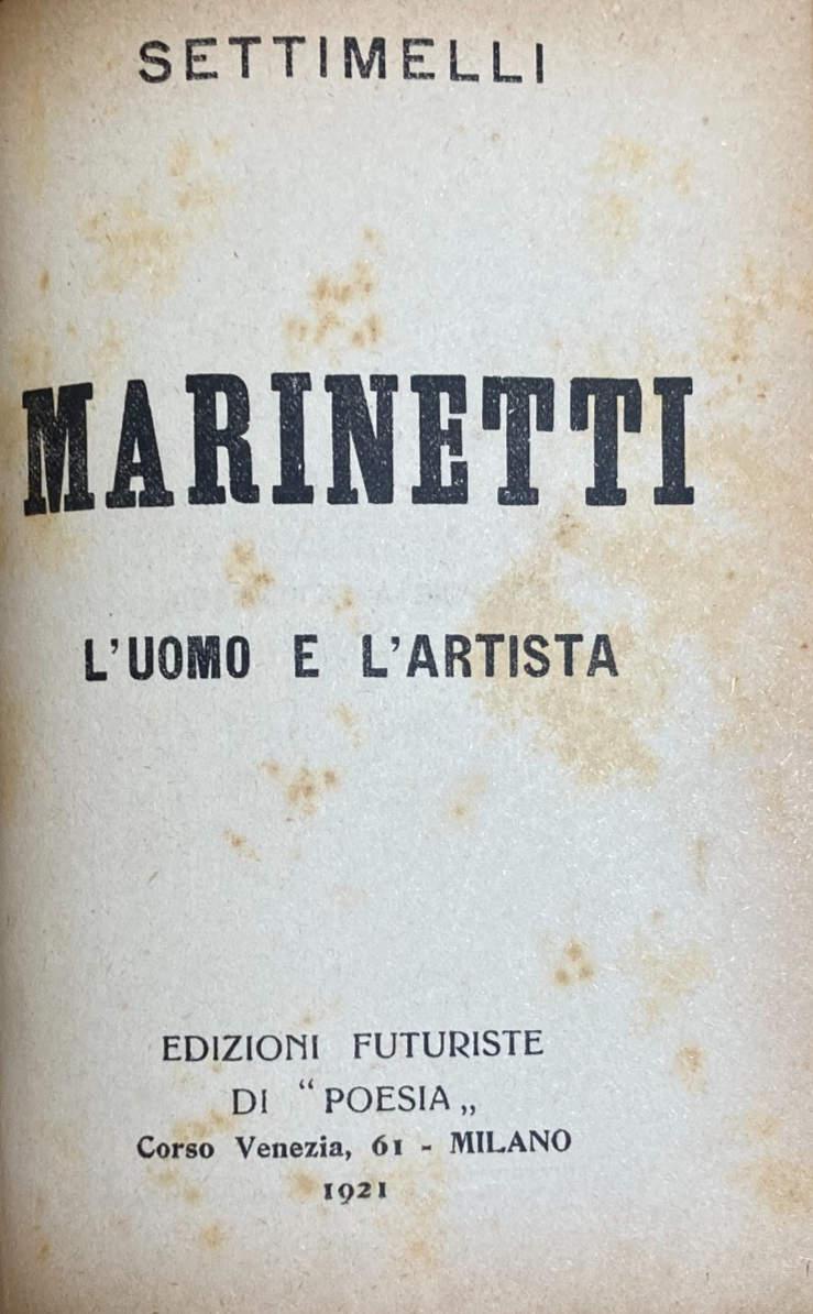 Settimelli   Marinetti: L'Uomo E L'Artista. Edizioni Futuriste Di Poesia, 1921