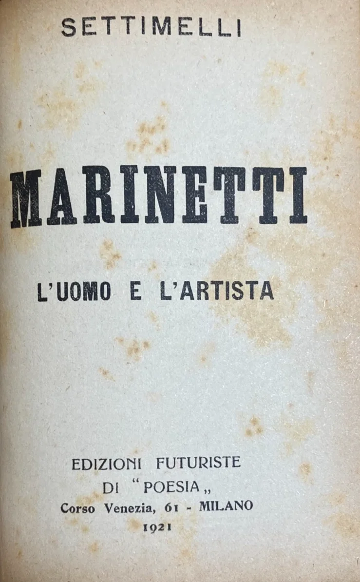 Settimelli - Marinetti: The Man and the Artist. Futurist Poetry Editions, 1921