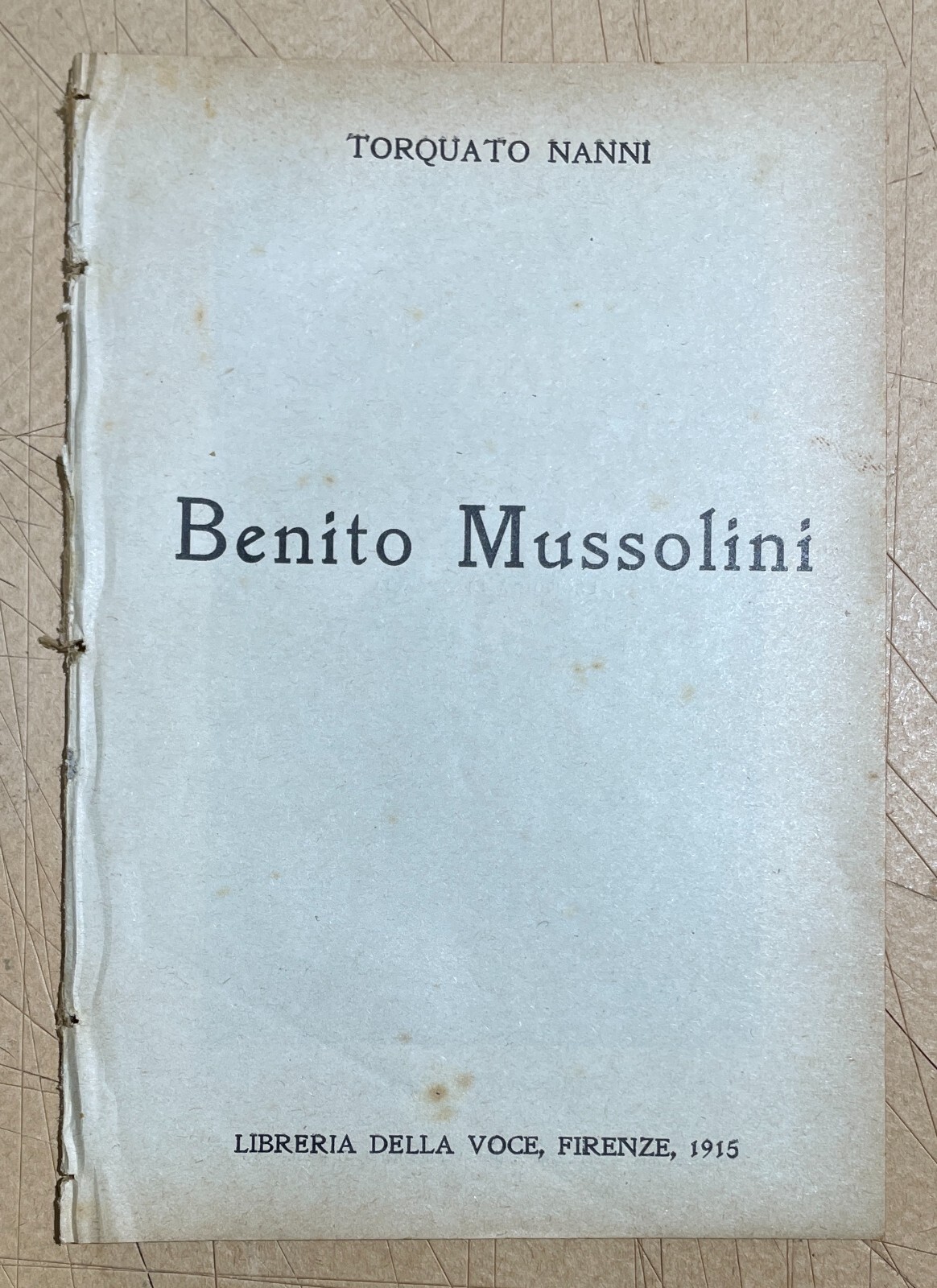 Fascismo: Benito Mussolini, Antico Profilo Biografico Di Torquato Nanni, 1915