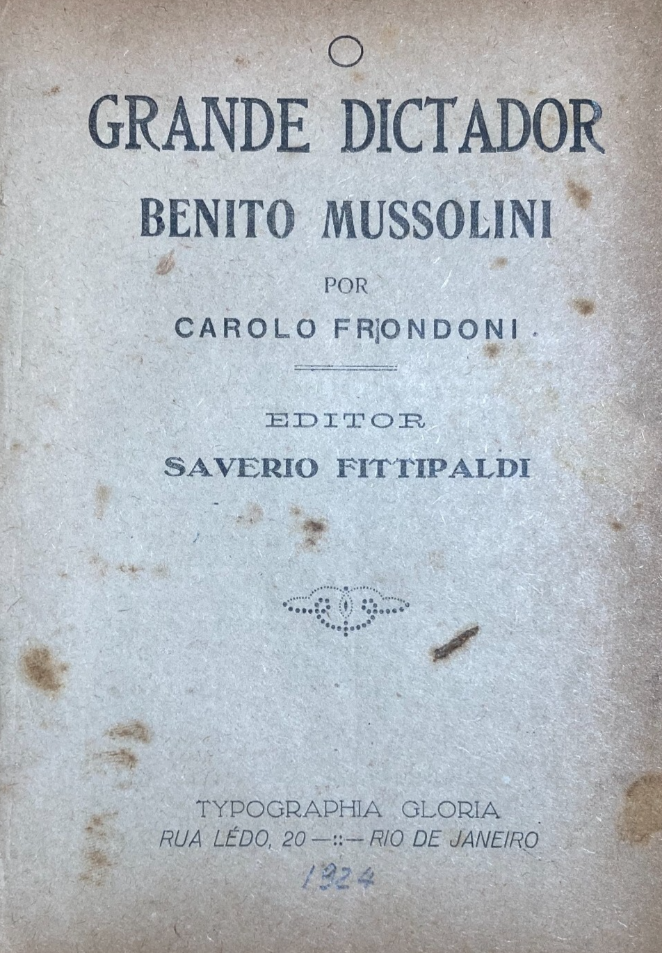 Fascismo: Mussolini, Il Grande Dittatore. Rara Edizione Antica Di Frondoni E Fittipaldi