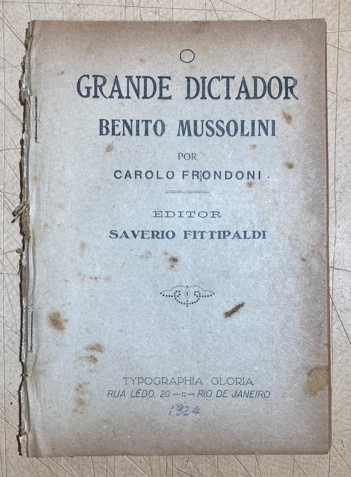 Fascismo: Mussolini, Il Grande Dittatore. Rara Edizione Antica Di Frondoni E Fittipaldi