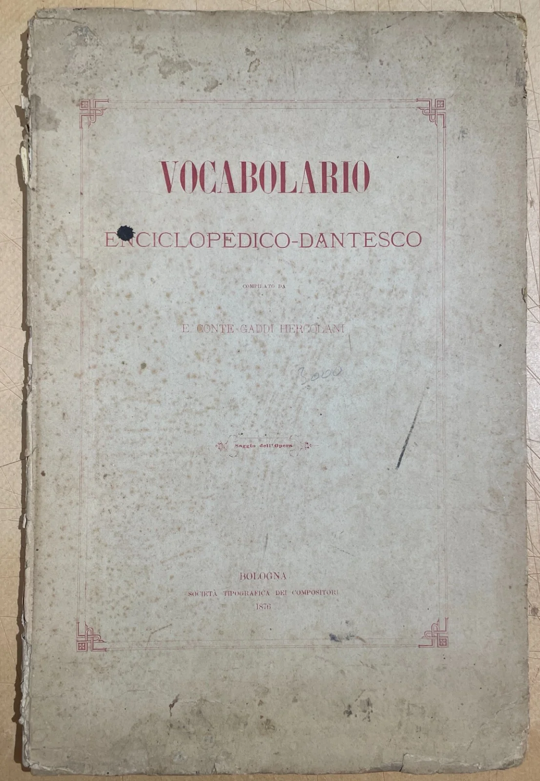 Vocabolario Enciclopedico Dantesco del Conte Gaddi Hercolani (bologna, 1876) con Dedica