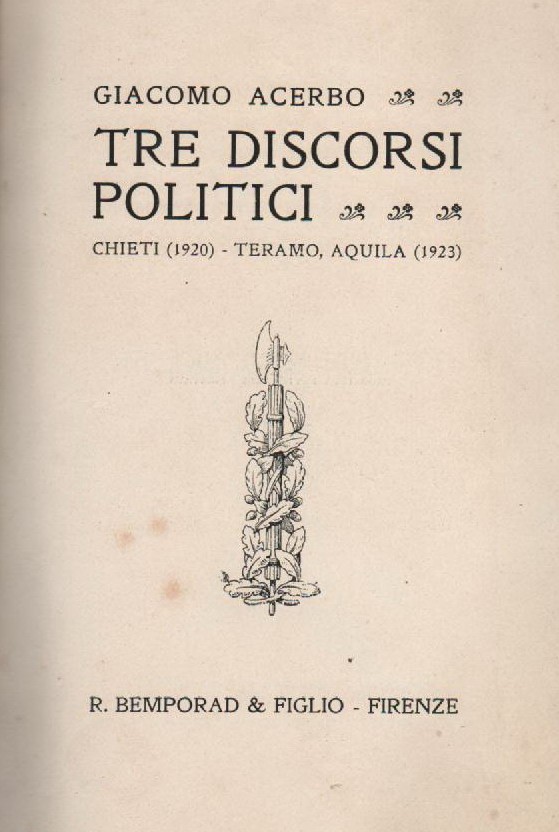 Giacomo Acerbo, Tre Discorsi Politici (Abruzzo: Chieti, Teramo, Aquila), 1923