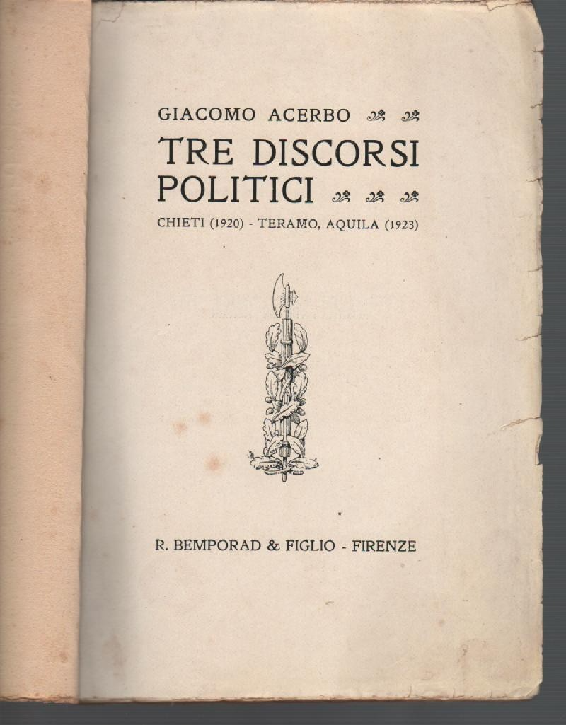 Giacomo Acerbo, Tre Discorsi Politici (Abruzzo: Chieti, Teramo, Aquila), 1923