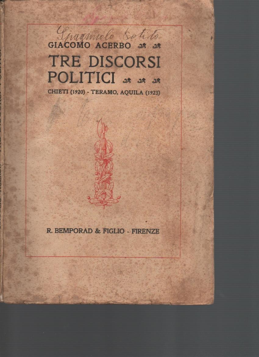 Giacomo Acerbo, Tre Discorsi Politici (Abruzzo: Chieti, Teramo, Aquila), 1923