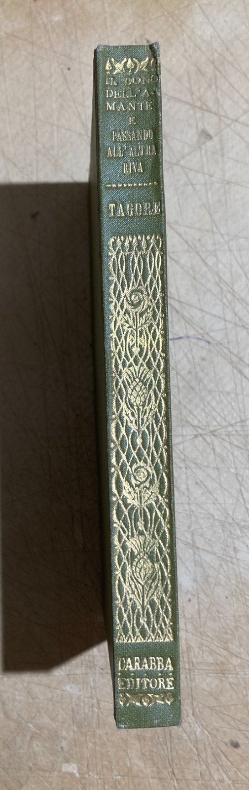 Rabindranath Tagore, Il Dono Dell'Amante E Passando All'Altra Riva   Carabba, 1920