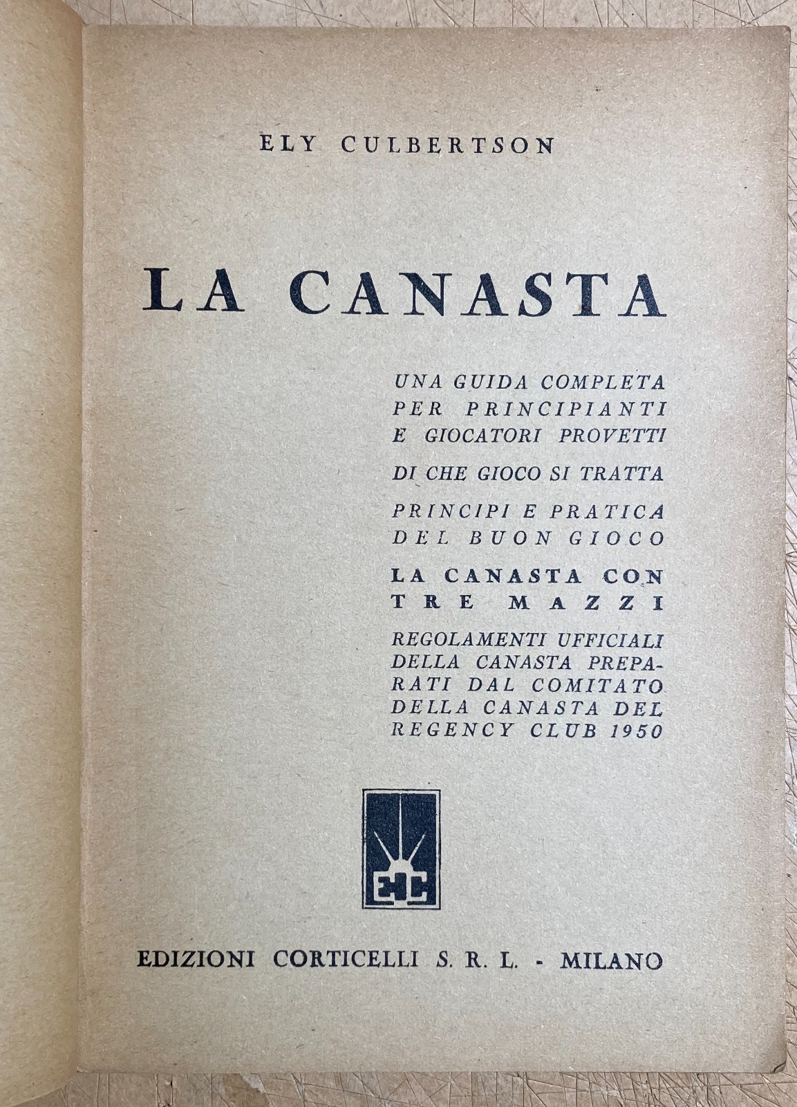 Giochi Di Società: Canasta. Edizione d'Epoca. Corticelli, Culbertson, Peracchi. 1951