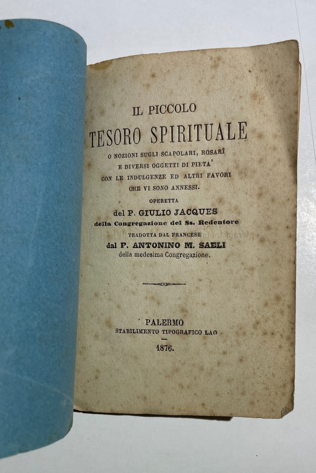 Il Piccolo Tesoro Spirituale: Scapolari, Rosari E Oggetti Di Pietà. Palermo, Lao, 1876