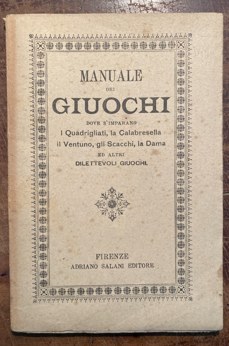 Manuale Dei Giochi: Calabresella, Quadrigliati, Scacchi. Edizione Salani, 1923