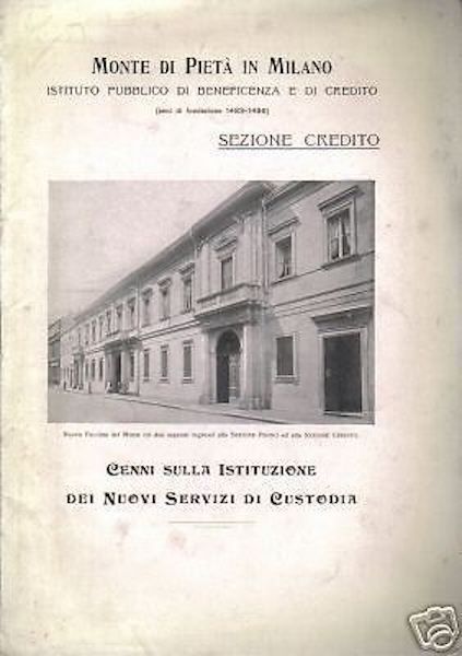 Monte Di Pietà In Milano: Edizione Illustrata (inizio '900) E Servizi Di Custodia