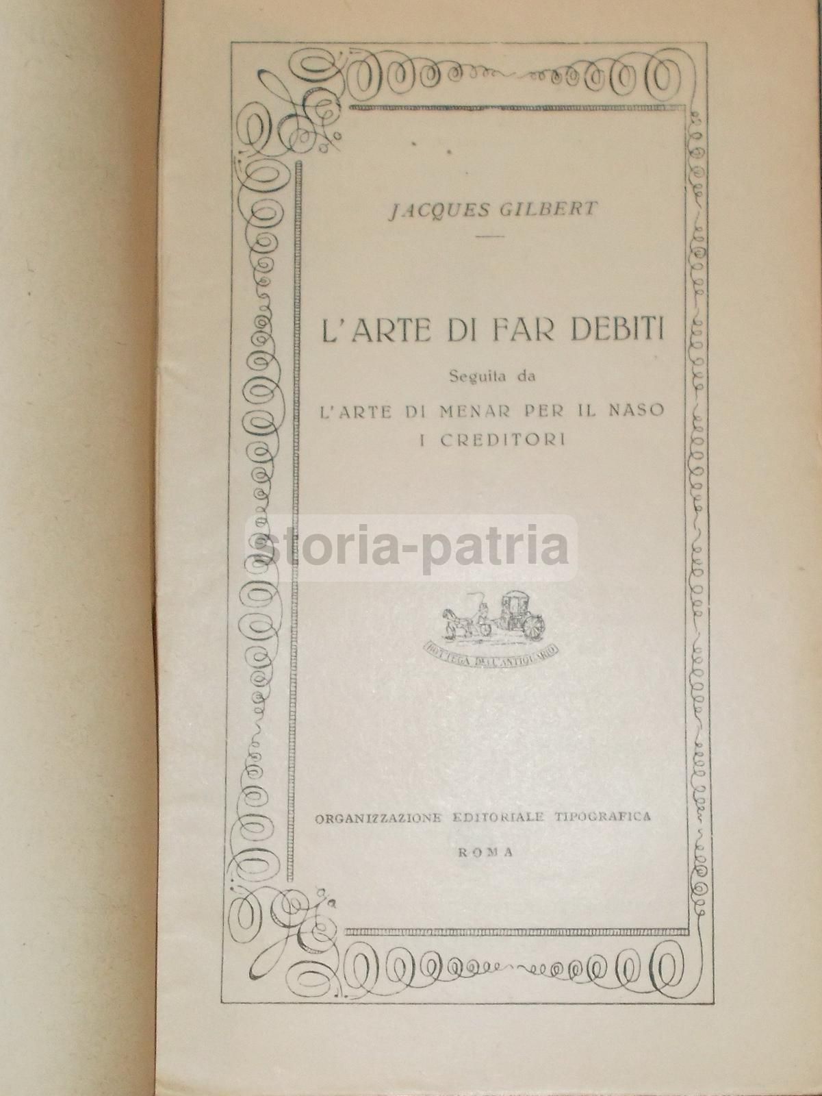 L'Arte Di Far Debiti. Jacques Gilbert, 1946. Roma, OET, Prima Edizione