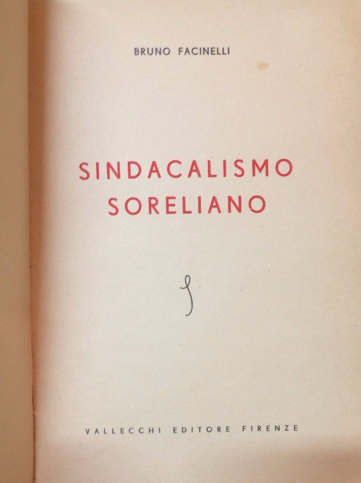 Sindacalismo Soreliano Di Bruno Facinelli (Vallecchi, 1938)