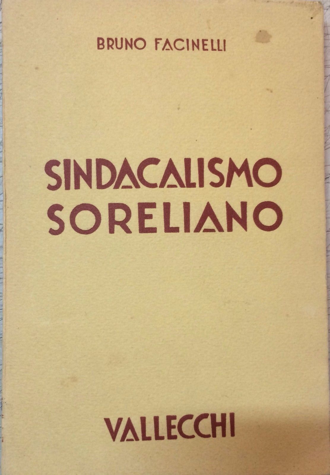 Sindacalismo Soreliano Di Bruno Facinelli (Vallecchi, 1938)