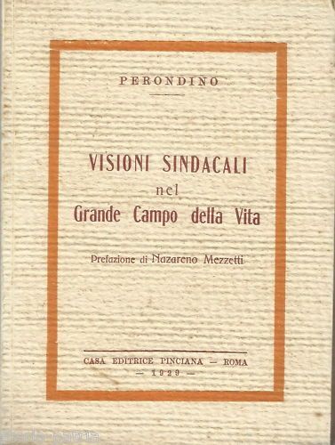 Perondino. Visioni Sindacali Nel Gran Campo Della Vita. Roma, 1929