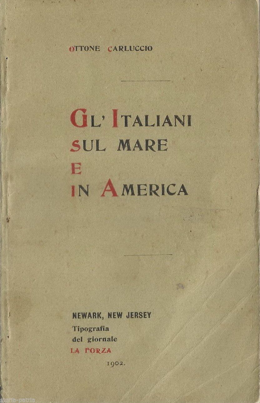 Emigrazione Italiana In America 1902: Ottone Carluccio, Newark