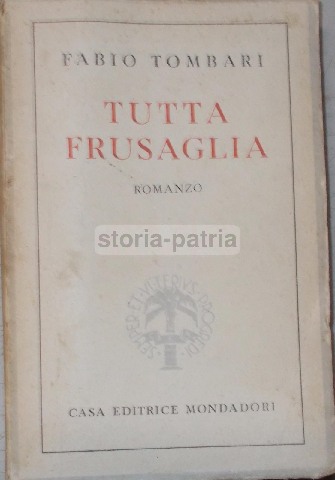 Tutta Frusaglia Di Fabio Tombari. Milano, Mondadori, 1944. Prima Edizione
