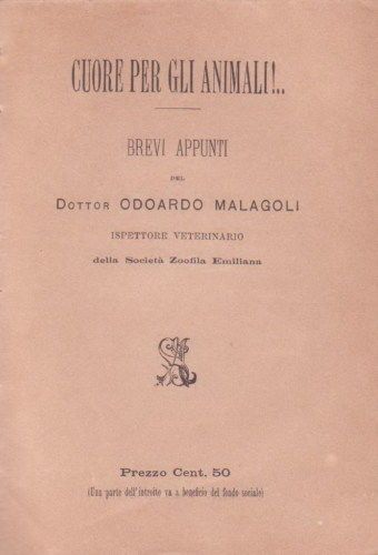 Cuore Per Gli Animali: Brevi Appunti Del Dottor Odoardo Malagoli (Bologna, 1893)