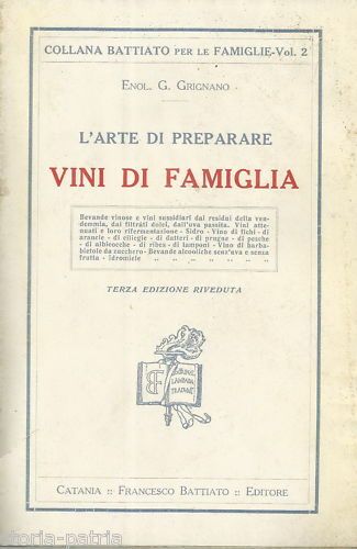 L'Arte Di Preparare Vini Di Famiglia, G. Grignano   Catania, 1927