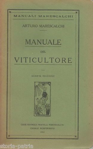 Manuale Del Viticultore Di Arturo Marescalchi (1941)