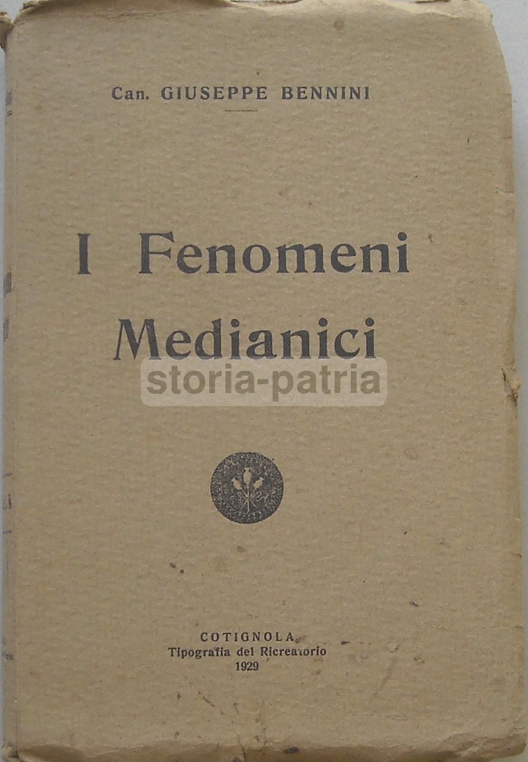 I Fenomeni Medianici Di Giuseppe Bennini, 1929. Prima Edizione Rara