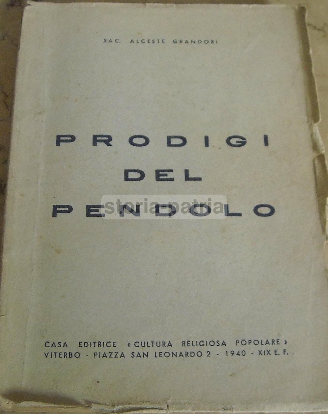 Prodigi Del Pendolo Di Alceste Grandori, 1940: Manuale Di Radiestesia