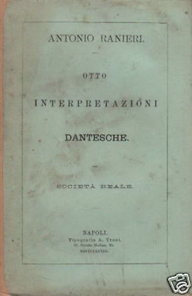 Otto Interpretazioni Dantesche Di Antonio Ranieri (1883, Napoli)