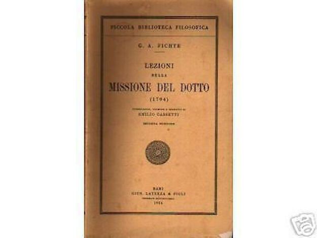 Fichte: Lezioni Sulla Missione Del Dotto, Edizione Laterza 1954