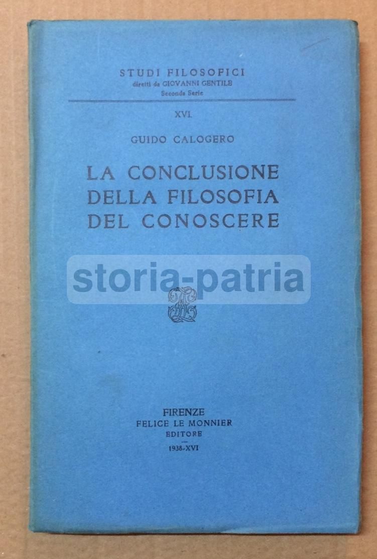 Calogero: La Conclusione Della Filosofia Del Conoscere (1938)