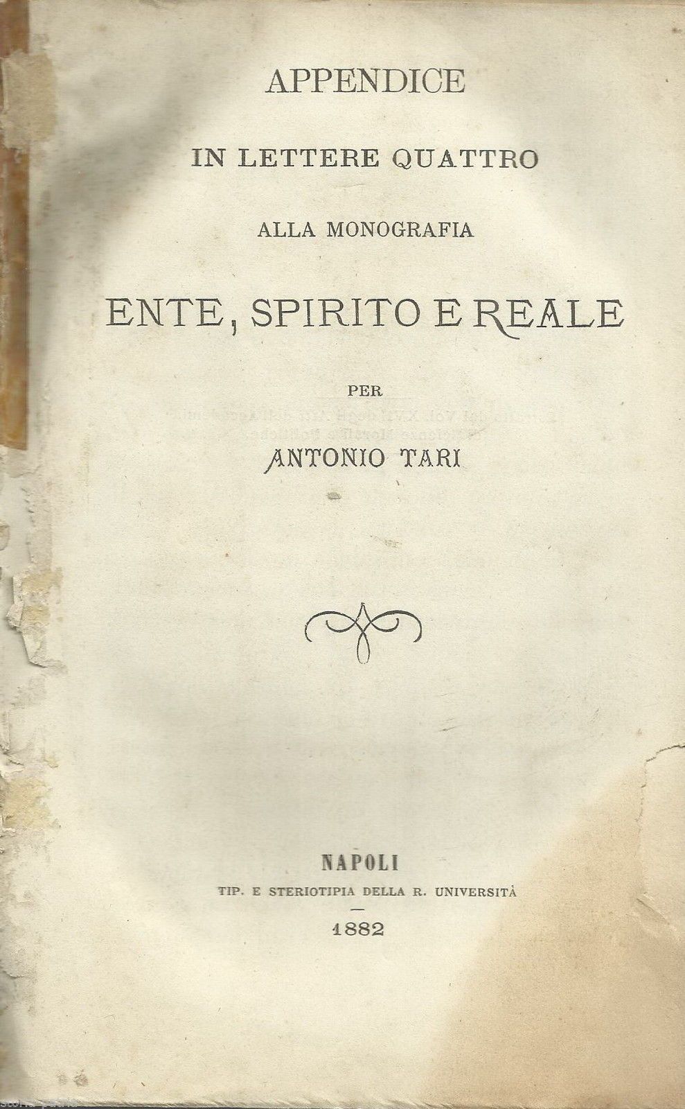 Antonio Tari, Appendice In Lettere Quattro Alla Monografia Ente, Spirito E Reale, Napoli, 1882