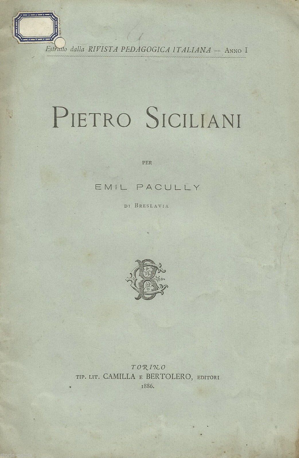 Pietro Siciliani: Filosofia E Pedagogia. Profilo Bio Bibliografico Di Emil Pacully, 1886