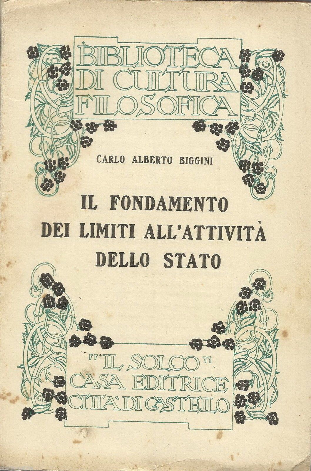 Il Fondamento Dei Limiti All'Attività Dello Stato   Carlo Alberto Biggini (1929)