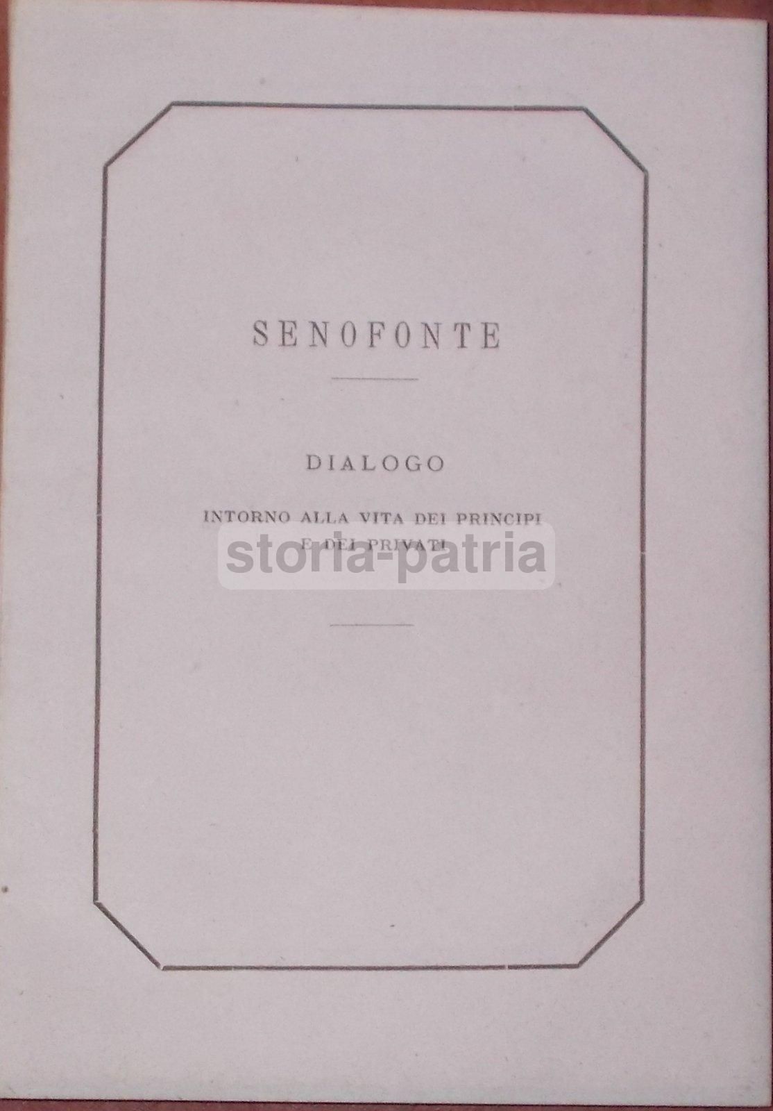 Senofonte, Gerone: Dialogo Intorno Alla Vita Dei Principi E Dei Privati, Napoli 1874