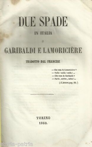 Due Spade In Italia: Garibaldi E Lamoriciere. Torino, 1860.