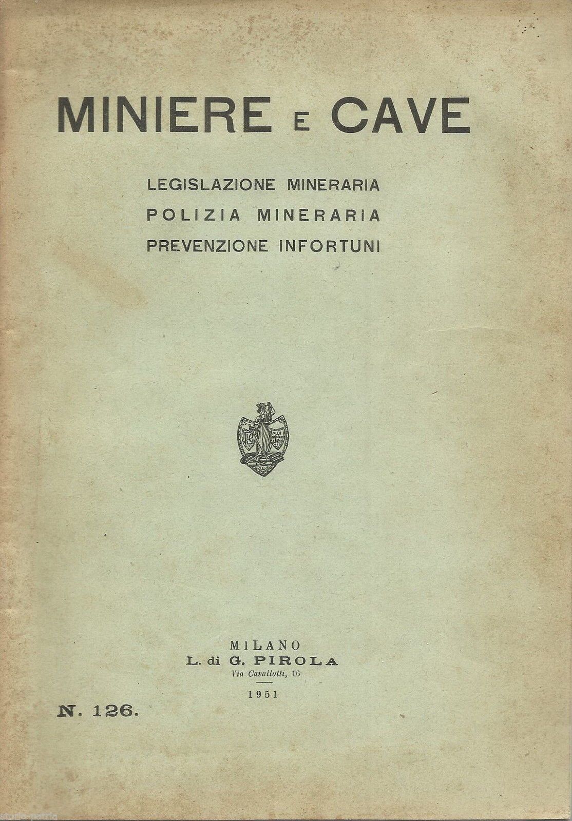 Miniere E Cave: Legislazione Mineraria E Polizia Mineraria 1951 Pirola