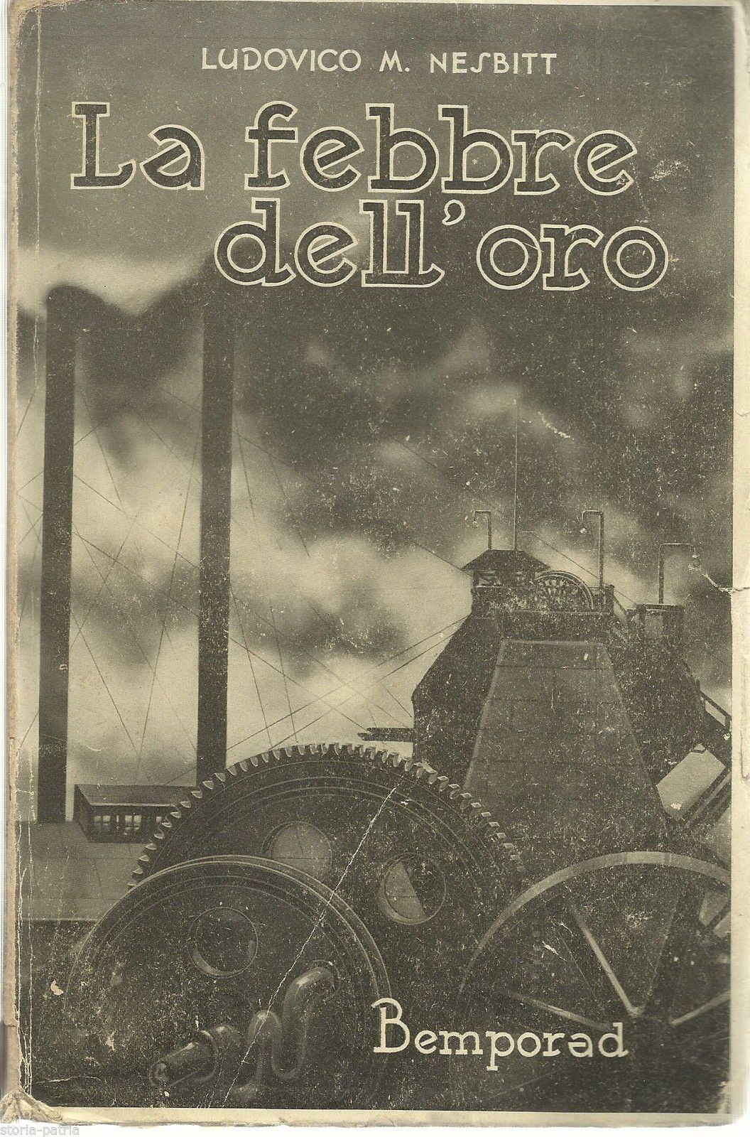 La Febbre Dell'Oro. Nesbitt, 1933. Minatori Del Transvaal, Bemporad.