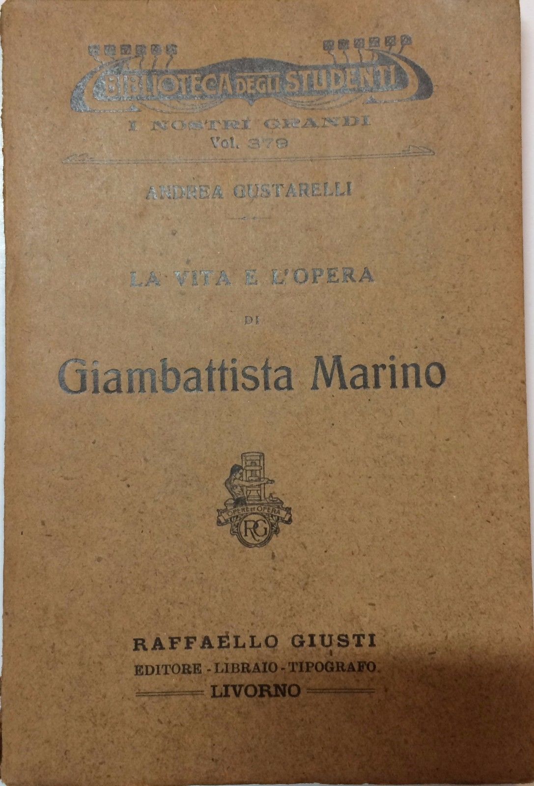 Biografia Di Giambattista Marino, Andrea Gustarelli, 1918, Livorno
