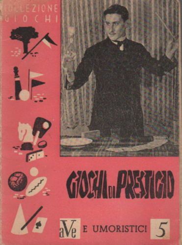 Giochi Di Prestigio E Umoristici: Manuale Di Magia E Carte. Editrice AVE, 1950 Circa