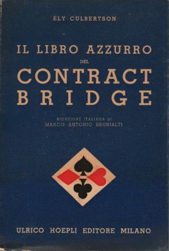 Il Libro Azzurro Del Contract Bridge, Ely Culbertson, Hoepli 1934