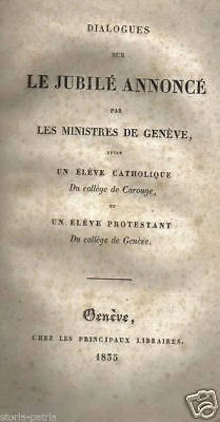 Dialogues on the Jubilee, Geneva 1835, Catholics and Protestants