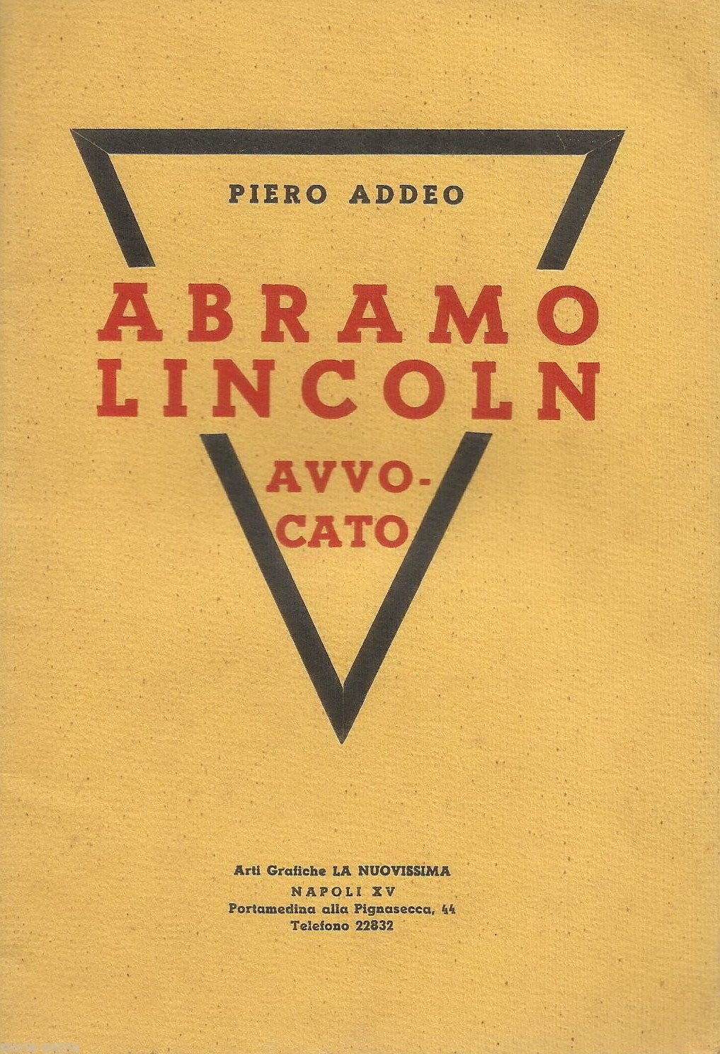 Abramo Lincoln Avvocato, Piero Addeo, 1937, Napoli   Rara Edizione