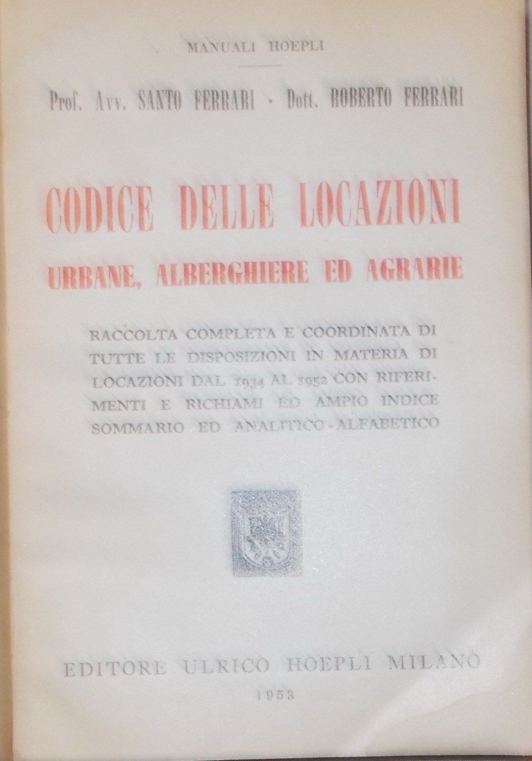 Codice Delle Locazioni Urbane Alberghiere Agrarie Hoepli 1953