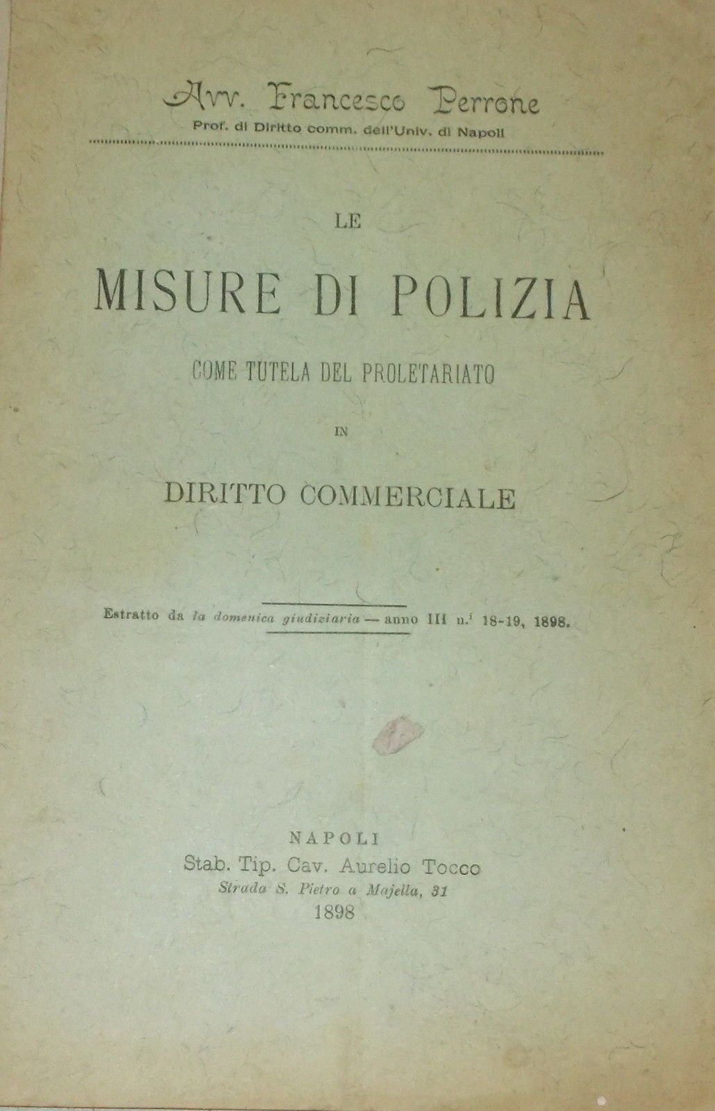 Le Misure Di Polizia Come Tutela Del Proletariato Nel Diritto Commerciale, Francesco Perrone, Napoli 1898